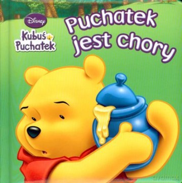 Kubuś Puchatek Puchatek Jest Chory (twarda) [KSIĄŻKA]