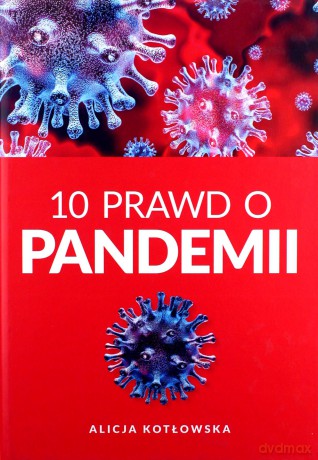 10 Prawd o pandemii - Alicja Kotłowska [KSIĄŻKA]