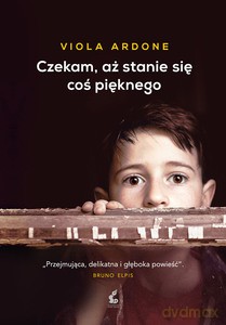Czekam, aż stanie się coś pięknego - Viola Ardone [KSIĄŻKA]