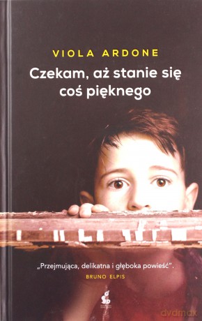 Czekam, aż stanie się coś pięknego - Viola Ardone [KSIĄŻKA]