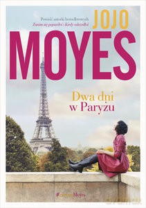 Dwa dni w Paryżu - Jojo Moyes [KSIĄŻKA]