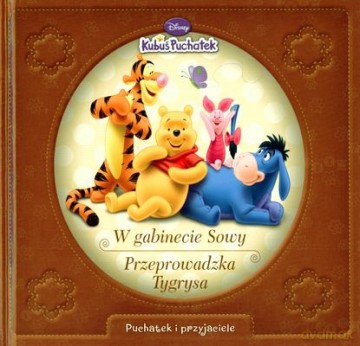 Kubuś Puchatek w Gabinecie Sowy Przeprowadzka Tygrysa (twarda) [KSIĄŻKA]