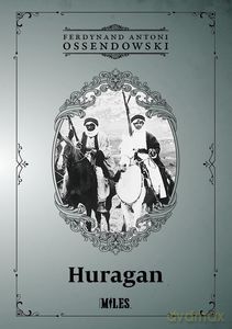 Huragan - Antoni Ferdynand Ossendowski [KSIĄŻKA]