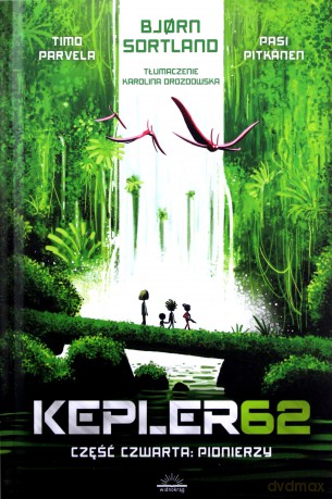 Kepler62. Część czwarta. Pionierzy - Sortland Bjorn, Timo Parvela [KSIĄŻKA]