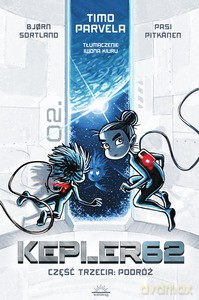 Kepler62. Część trzecia. Podróż - Parvela Timo, Bjorn Sortland [KSIĄŻKA]