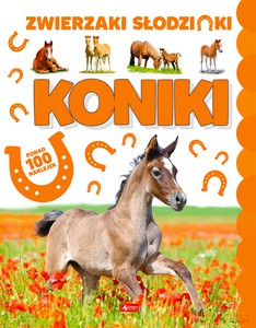 Koniki. Zwierzaki Słodziaki [KSIĄŻKA]