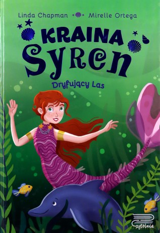 Kraina syren Dryfujący las - Linda Chapman, Mirelle Ortega [KSIĄŻKA]
