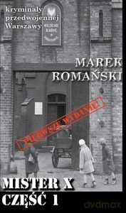 Kryminały przedwojennej Warszawy (Tom 90) Mister X część 1 - Marek Romański [KSIĄŻKA]