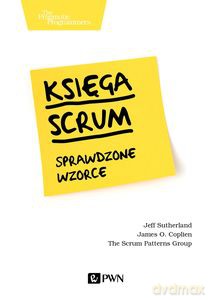 Księga Scrum. Sprawdzone wzorce - Jeff Sutherland, Coplien James O. [KSIĄŻKA]