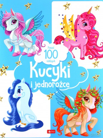 Kucyki i jednorożce [KSIĄŻKA]
