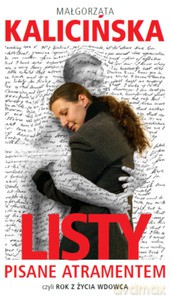 Listy pisane atramentem, czyli rok z życia wdowca. - Małgorzata Kalicińska [KSIĄŻKA]