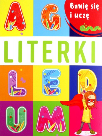 Literki. Bawię się i uczę [KSIĄŻKA]