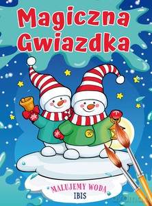 Magiczna Gwiazdka, kolorowanki wodne. Malujemy wodą [KSIĄŻKA]