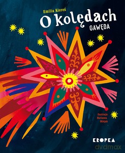 O kolędach. Gawęda - Emilia Kiereś, Marianna Oklejak [KSIĄŻKA]