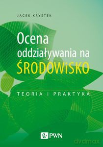 Ocena oddziaływania na środowisko - Jacek Krystek [KSIĄŻKA]