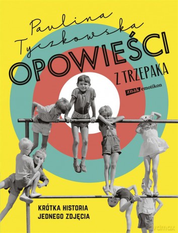 Opowieści z trzepaka. Krótka historia jednego zdjęcia - Tyczkowska Paulina [KSIĄŻKA]