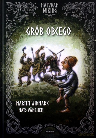 Pakiet filmowy Halvdan Wiking. Puchar wodza, Grób obcego, Wilcze serce - Martin Widmark [KSIĄŻKA]