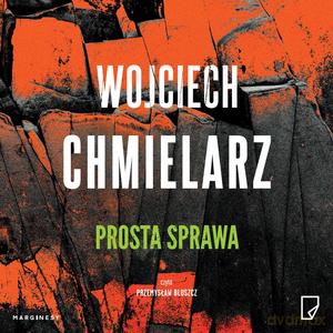 Prosta sprawa - Wojciech Chmielarz [AUDIOBOOK]