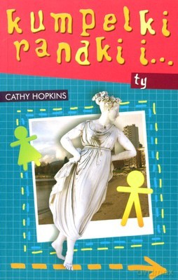 Kumpelki Randki i Ty - Cathy Hopkins [KSIĄŻKA]