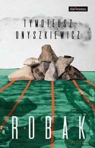 Robak - Tymoteusz Onyszkiewicz [KSIĄŻKA]