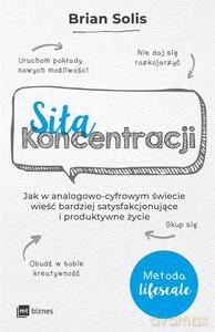 Siła koncentracji - Brian Solis [KSIĄŻKA]
