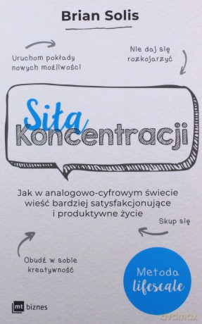 Siła koncentracji - Brian Solis [KSIĄŻKA]