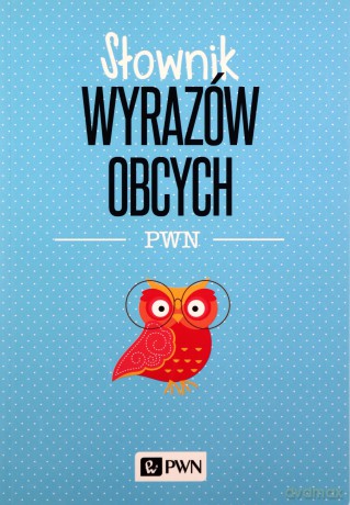 Słownik wyrazów obcych PWN - Lidia Wiśniakowska [KSIĄŻKA]