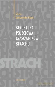 Struktura pojęciowa czasowników strachu - Marta Dobrowolska-Pigoń [KSIĄŻKA]