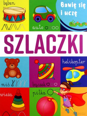 Szlaczki. Bawię się i uczę [KSIĄŻKA]