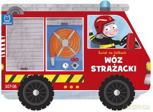 Świat na kółkach. Wóz strażacki - nowe [KSIĄŻKA]