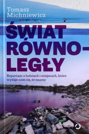 Świat równoległy - Tomek Michniewicz [KSIĄŻKA]