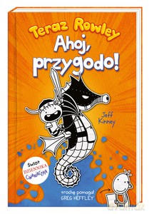 Teraz Rowley. Ahoj, przygodo! - Jeff Kinney [KSIĄŻKA]
