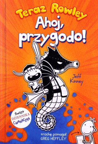 Teraz Rowley. Ahoj, przygodo! - Jeff Kinney [KSIĄŻKA]