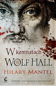 Tomasz Cromwell (Tom 1) W komnatach Wolf Hall - Hilary Mantel [KSIĄŻKA]