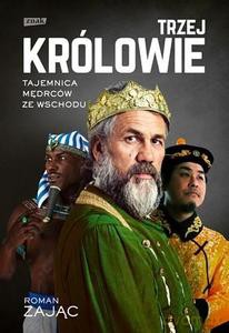 Trzej Królowie. Biografia - Roman Zając [KSIĄŻKA]