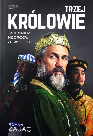 Trzej Królowie. Biografia - Roman Zając [KSIĄŻKA]