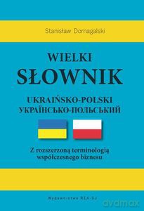 Wielki słownik ukraińsko-polski - Stanisław Domagalski [KSIĄŻKA]