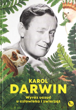 Wykaz uczuć u człowieka i zwierząt - Darwin Karol [KSIĄŻKA]
