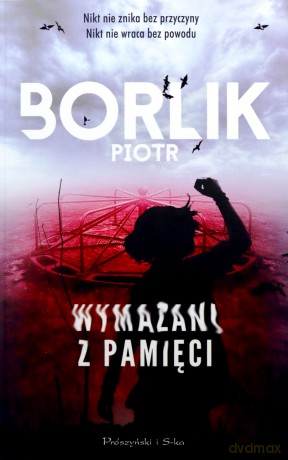Wymazani z pamięci - Piotr Borlik [KSIĄŻKA]