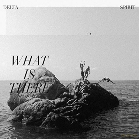Delta Spirit: What Is There (Colored) [Winyl]