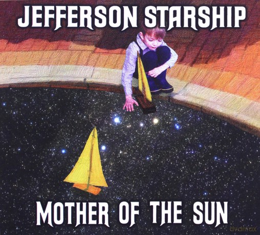 Jefferson Starship: Mother Of The Sun [CD]