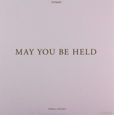 Sumac: May We Be Held (digipack) [CD]