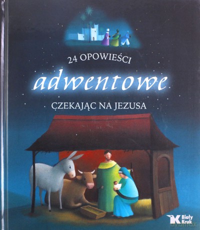 24 opowieści adwentowe. Czekając na Jezusa - Sophie Maraval-Hutin [KSIĄŻKA]
