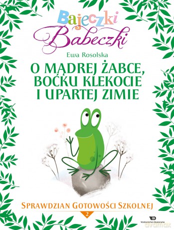 Bajeczki Babeczki Cz. 2 O mądrej żabce, boćku Klekocie i upartej zimie - Ewa Rosolska [KSIĄŻKA]