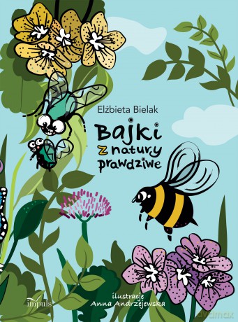 Bajki z natury prawdziwe - Elżbieta Bielak [KSIĄŻKA]