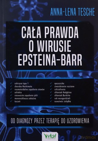 Cała prawda o wirusie Epsteina-Barr. Od diagnozy przez terapię do uzdrowienia - Anna-Lena Tesche [KSIĄŻKA]
