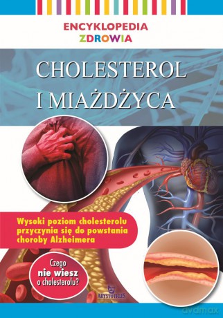 Cholesterol i miażdżyca. Encyklopedia zdrowia [KSIĄŻKA]