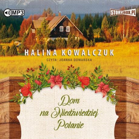 Dom na Niedźwiedziej Polanie - Halina Kowalczuk [AUDIOBOOK]