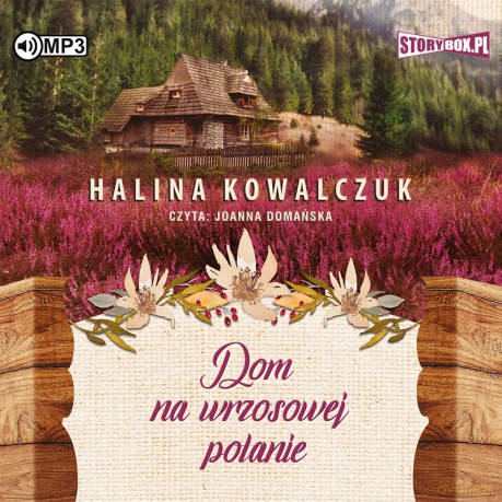 Dom na wrzosowej polanie - Halina Kowalczuk [AUDIOBOOK]