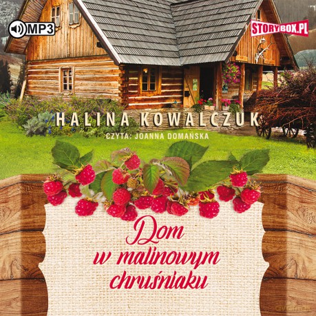 Dom w malinowym chruśniaku - Halina Kowalczuk [AUDIOBOOK]